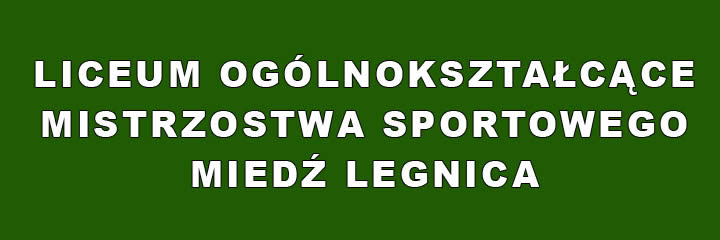Liceum Ogólnokształcące Mistrzostwa Sportowego Miedź Legnica